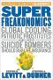 [Freakonomics 02] • Superfreakonomics · Global Cooling, Patriotic Prostitutes, and Why Suicide Bombers Should Buy Life Insurance